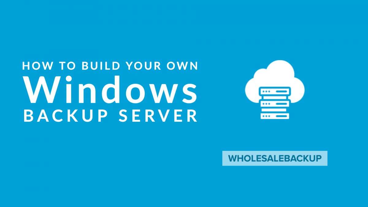 How to Build Your Own Self-Hosted Windows Backup Server (Fast)