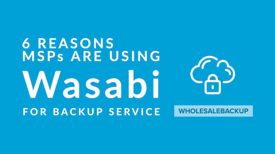 6 Reasons wasabi backup for msp